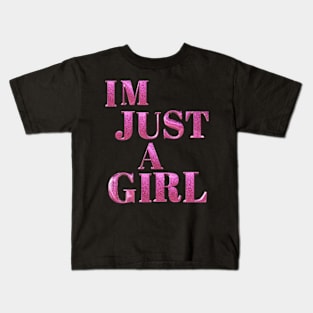 I'm-Just-A-Girl Kids T-Shirt